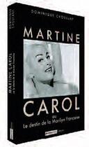 Couverture du livre « Martine Carol ou le destin de la Marilyn française » de Dominique Chouland aux éditions Autres Temps