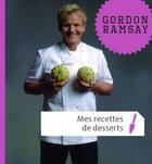 Couverture du livre « Mes recettes de desserts » de Ramsay Gordon aux éditions Tana