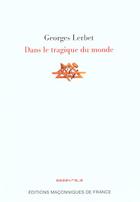Couverture du livre « Dans Le Tragique Du Monde » de Georges Lerbet aux éditions Edimaf