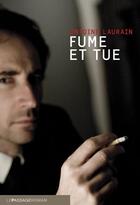 Couverture du livre « Fume et tue » de Antoine Laurain aux éditions Le Passage