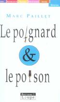 Couverture du livre « Le poignard et le poison » de Marc Paillet aux éditions Editions De La Loupe