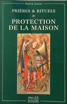 Couverture du livre « Prières et rituels de protection de la maison » de Patrick Guerin aux éditions Bussiere