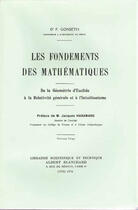 Couverture du livre « Fondements des mathématiques ; de la géométrie d'Euclide à la relativité générale et a l'intuitionisme » de F Gonseth aux éditions Blanchard