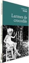 Couverture du livre « Larmes de crocodile » de Fideline Dujeu aux éditions Weyrich