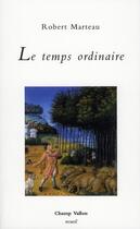 Couverture du livre « Le temps ordinaire » de Robert Marteau aux éditions Champ Vallon