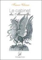 Couverture du livre « Le cabinet des merveilles » de France Chiara et Collectif aux éditions La Compagnie Litteraire