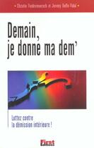 Couverture du livre « Demain je donne ma dem' » de Christie Vanbremeersch et Jeremy Roffe-Vidal aux éditions First
