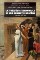 Couverture du livre « Tragedie espagnole et son contexte europeen xvie-xviie siecle. circul » de Trope/Couderc aux éditions Presses De La Sorbonne Nouvelle