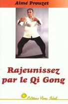 Couverture du livre « Rajeunissez par le qi-gong » de Prouzet aux éditions Vivez Soleil