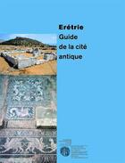 Couverture du livre « Erétrie, guide de la cité antique » de  aux éditions Infolio