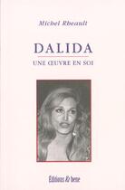 Couverture du livre « Dalida une oeuvre en soi » de Michel Rheault aux éditions Nota Bene