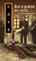 Couverture du livre « Dans le quartier des agites - les cahiers noirs de l'alieniste 1 - vol01 » de Jacques Cote aux éditions Alire