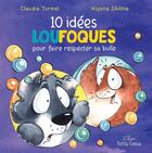 Couverture du livre « 10 idées loufoques pour faire respecter sa bulle » de Claudia Turmel et Alyona Shilina aux éditions Petits Genies