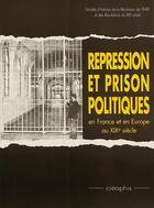 Couverture du livre « Repression et prison politiques » de Philippe Vigier aux éditions Creaphis