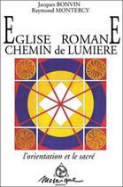 Couverture du livre « Eglise romane. chemin de lumiere » de Bonvin/Montercy aux éditions Mosaique