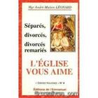 Couverture du livre « Separes, divorces, divorces remaries, l'eglise vous aime » de Andr-Mutien LOnard aux éditions Emmanuel