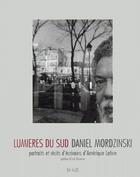 Couverture du livre « Lumières du sud ; portraits et dessins d'écrivains d'Amérique latine » de Daniel Mordzinski aux éditions En Vues