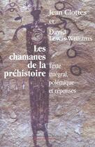 Couverture du livre « Les Chamanes De La Prehistoire » de Jean Clottes et David Lewis-Williams aux éditions Maison Des Roches
