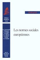 Couverture du livre « Les normes sociales europeennes - sous la direction de bernard teyssie. » de Teyssie/Bernard aux éditions Pantheon-assas