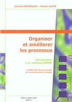 Couverture du livre « Organiser et ameliorer les processus - introduction a la methode efpro - l'efficacite des processus » de Noye/Herniaux aux éditions Eyrolles