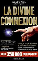 Couverture du livre « La divine connexion » de Morse (Dr) Melvin aux éditions Jardin Des Livres