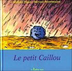 Couverture du livre « Le petit caillou » de Rommelaere/Papin aux éditions Le Lutin Malin