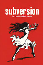Couverture du livre « Subversion ; l'art insoumis d'Eric Drooker » de Eric Drooker aux éditions L'echappee