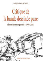 Couverture du livre « Critique de la bande dessinée pure ; chroniques narquoises 2005-2007 » de Berg Internatio aux éditions Berg International