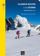 Couverture du livre « Classic routes in the Ecrins » de Sebastien Constant aux éditions Sebastien Constant