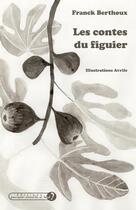 Couverture du livre « Les contes du figuier » de Franck Berthoux aux éditions Pourquoi Viens-tu Si Tard ?