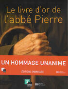 Couverture du livre « Le livre d'or de l'abbé Pierre » de Fondation Abbe Pierr aux éditions Embrasure