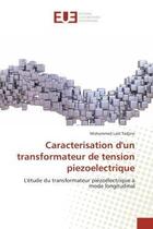 Couverture du livre « Caracterisation d'un transformateur de tension piezoelectrique : L'étude du transformateur piézoélectrique à mode longitudinal » de Mohammed Laid Tadjine aux éditions Editions Universitaires Europeennes