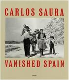 Couverture du livre « Carlos saura vanished spain » de Carlos Saura aux éditions Steidl