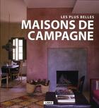 Couverture du livre « Les plus belles maisons de campagne » de Colisa Camps aux éditions Links