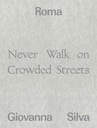 Couverture du livre « Roma : never walk on crowded streets » de Giovanna Silva aux éditions Nero