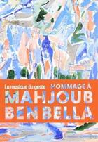 Couverture du livre « La musique du geste : hommage à Majoub Ben Bella » de Mba Tourcoing aux éditions Snoeck Gent