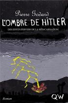 Couverture du livre « L'ombre de Hitler ; des effets pervers de la réncarnation » de Pierre Godard aux éditions Librinova