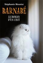 Couverture du livre « Barnabé : le roman d'un chat » de Stephanie Mesnier aux éditions Librinova