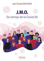 Couverture du livre « J.M.O. ; du temps de la Covid-19 » de Jean-Claude Rouviere aux éditions Verone