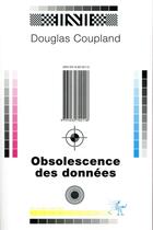 Couverture du livre « Obsolescence des données » de Douglas Coupland aux éditions Au Diable Vauvert
