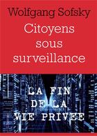 Couverture du livre « Citoyens sous surveillance : la fin de la vie privée » de Wolfgang Sofsky aux éditions L'herne