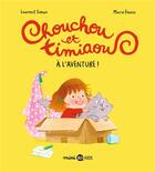 Couverture du livre « Chouchou et Timiaou Tome 1 : Chouchou et Timiaou à l'aventure ! » de Laurent Simon et Marie Flusin aux éditions Bd Kids