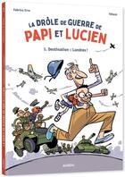 Couverture du livre « La drôle de guerre de Papi et Lucien Tome 1 : Destination : Londres ! » de Tehem et Fabrice Erre aux éditions Auzou