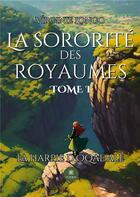 Couverture du livre « La sororité des royaumes : Tome I: La harpie d'Oqadale » de Epouse Longo V V. aux éditions Le Lys Bleu