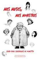 Couverture du livre « Mes muses, mes monstres » de Jean-Paul Chayrigues aux éditions Via Romana