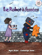 Couverture du livre « Le robot à fessées » de Myric Drane et Clalauraga Jams aux éditions La Ronde Des Vivetieres