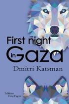 Couverture du livre « First nigth in Gaza » de Dimitri Katsman aux éditions Editions Cinq-cygne