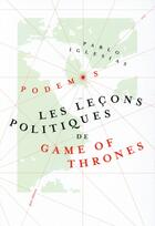 Couverture du livre « Les leçons politiques de Game of Thrones » de Pablo Iglesias aux éditions Post