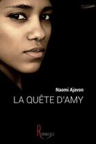 Couverture du livre « La quête d'Amy » de Naomi Ajavon aux éditions Editions De La Remanence