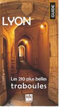 Couverture du livre « Lyon, les 210 plus belles traboules » de Gerald Gambier aux éditions Idc